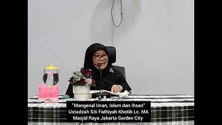 Download lagu 'Mengenal Iman, Islam dan Ihsan (Hadits 2)' | Ustadzh. Siti Fathiyah Khotib Lc. MA | Masjid Raya JGC mp3