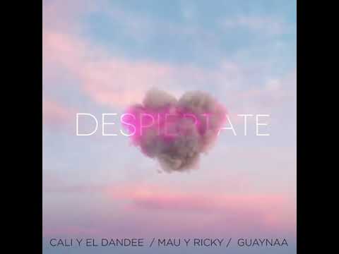Cali Y El Dandee, Mau Y Ricky, Guaynaa - Despiértate ( 29 De Abril) 🔥🔥🔥