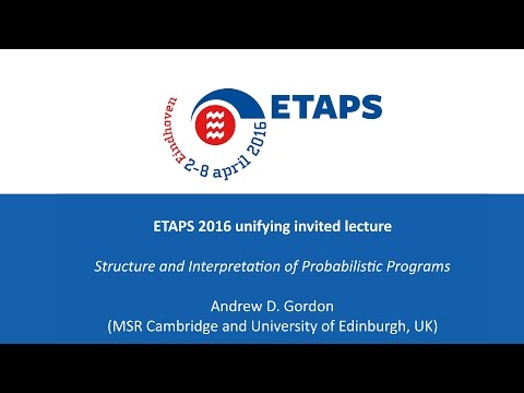 ETAPS 2016 - Structure and Interpretation of Probabilistic Programs - Andrew D. Gordon