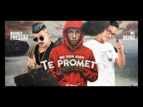 WAGNER PRESSÃO E MC REINO FEAT. MC DON JUAN E DENNIS DJ - TE PROMETO