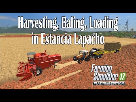 Farming Simulator 17| Wheat Harvesting, Baling, Loading and Selling in Estancia Lapacho| Platinum E.