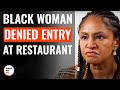 Black Woman Denied Entry At Restaurant | @DramatizeMe