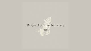 Prayer For This Gathering