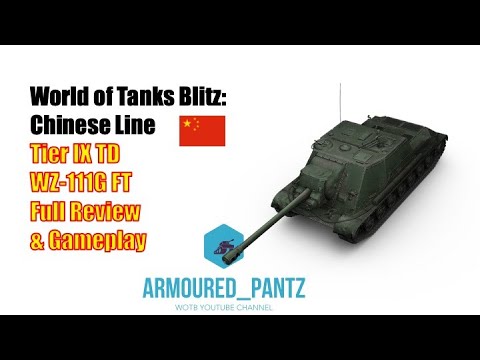 World of Tanks Blitz: Chinese Line  - The WZ-111G FT Tier IX Complete Guide