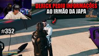 DERICK PEDIU INFORMAÇÕES AO IRMÃO DA JAPA! EP 352