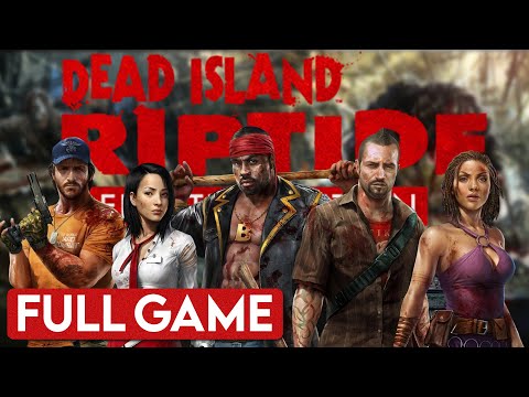 Dead Island: Riptide Definitive Edition - Full Game (No Commentary) | Gameplay Walkthrough