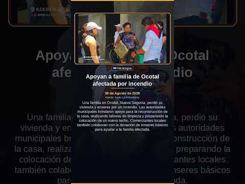 Apoyan a familia de Ocotal afectada por incendio