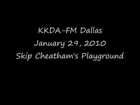 KKDA FM Dallas, TX January 29, 2010 Skip Cheatham's Playground