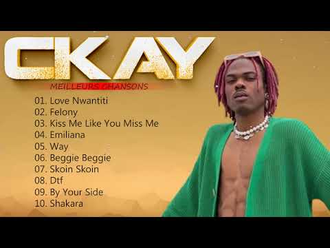 CKAY GREATEST HITS FULL ALBUM 2022 - BEST SONGS OF CKAY FULL ALBUM 2022 - CKAY FULL ALBUM