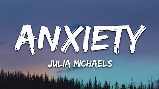 Julia Michaels - Anxiety (Lyrics) ft. Selena Gomez