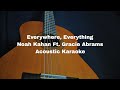 Noah Kahan Ft. Gracie Abrams - Everywhere, Everything (Acoustic Karaoke)