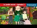 Le jardin secret – épisode 3 | The Secret Garden - Episode 3 in French |  French Fairy Tales