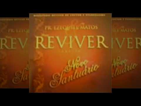 Ezequiel Matos e Grupo Reviver - Novo Santuário (COMPLETO)