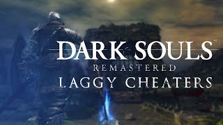 Laggy Cheaters - Dark Souls Remastered Arena (w/hatemail)