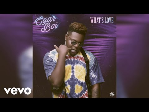 Egar Boi - What's Love (Audio)