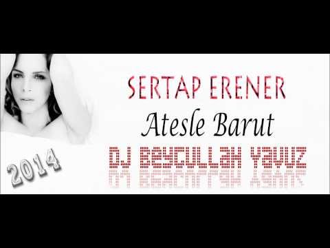 Dj Beytullah Yavuz - Sertap Erener Ateşle Barut (Remix)