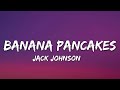 Jack Johnson Banana Pancakes Lyrics
