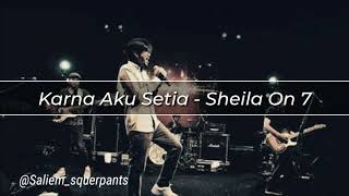 Sheila On 7-Karna Aku Setia Mp3 Sheila On 7-Karna Aku Setia Mp3