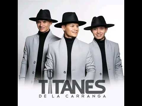 Mix Titanes De La Carranga