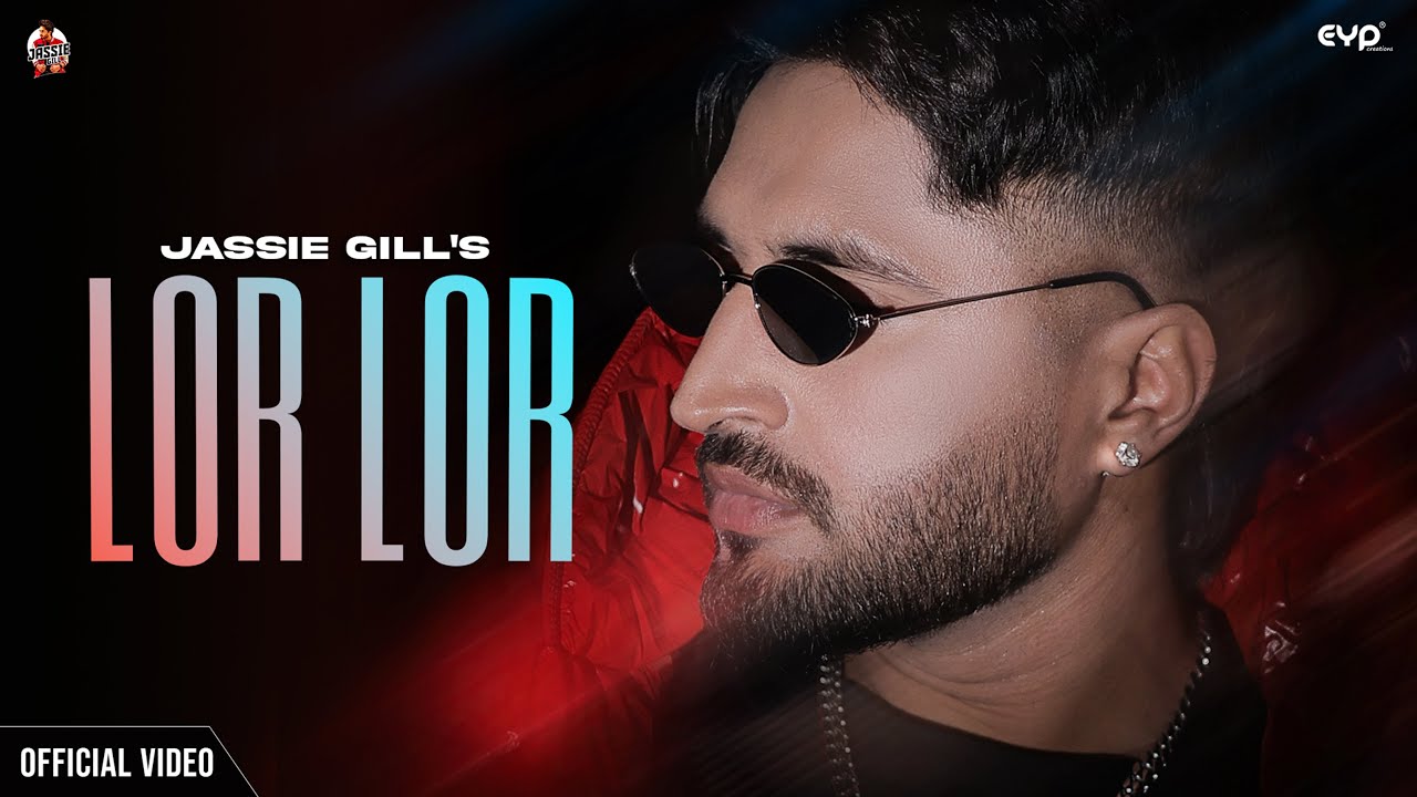 Lor Lor Lyrics English Translation – Jassie Gill