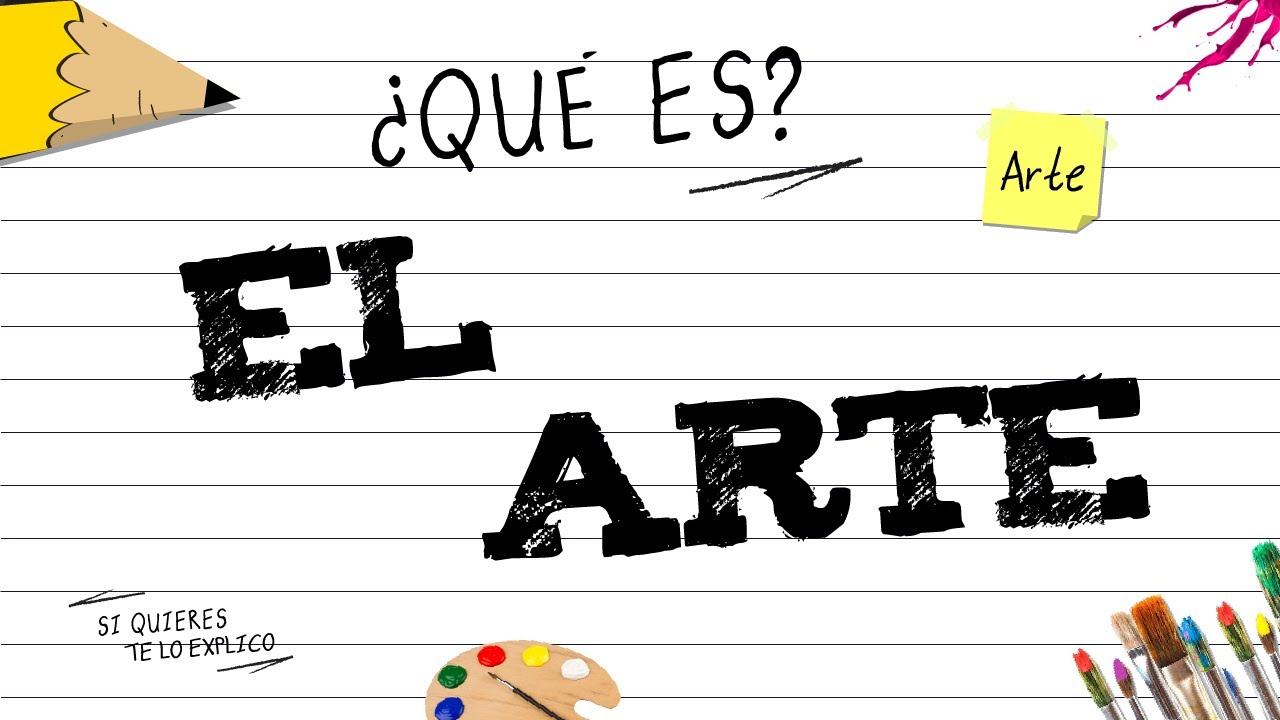 ¿Qué es el Arte? / Si Quieres Te Lo Explico