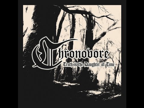 Chronovore - Truth Is The Daughter Of Time (Full Album)