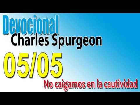 Devocional Charles Spurgeon 05/05 - No caigamos en la cautividad