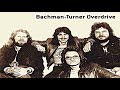 Bachman - Turner Overdrive - Let It Ride (Remastered) Hq