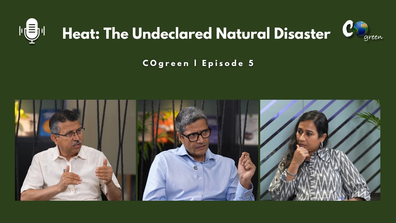 COgreen Episode 5 | Heat: The Undeclared Natural Disaster