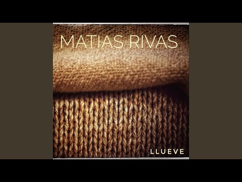 Llueve - Matias Rivas