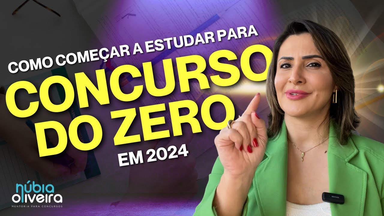 Como Começar a Estudar para Concurso Público do Zero em 2024 | Prof. Núbia Oliveira
