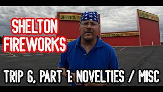 Shelton Fireworks Robertsdale AL - Trip 6 Part 1 Novelties
