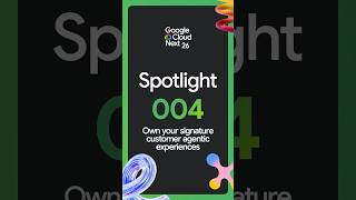 Google Cloud Next Partner Spotlight: Own your signature customer agentic experiences