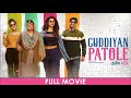 Guddiyan Patole Full Movie Gurnam Bhullar Sonam Bajwa Tania Punjabi Full Movie