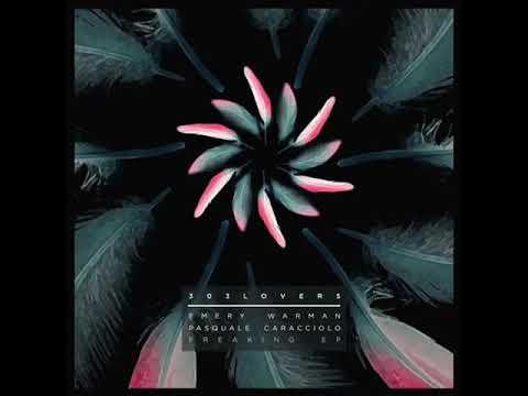 Pasquale Caracciolo, Emery Warman   Freaking Original Mix
