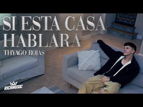 Thyago Rojas - Si Esta Casa Hablara (Video Oficial)
