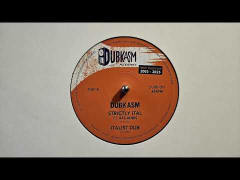 Strictly Ital – Dubkasm ,ft  Ras Addis – Italist Dub – Dubkasm – Dubkasm Records – DUBK031A