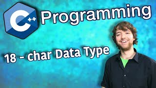 C++ Programming Tutorial 18 - char Data Type