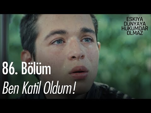 Ben katil oldum! - Eşkıya Dünyaya Hükümdar Olmaz 86. Bölüm