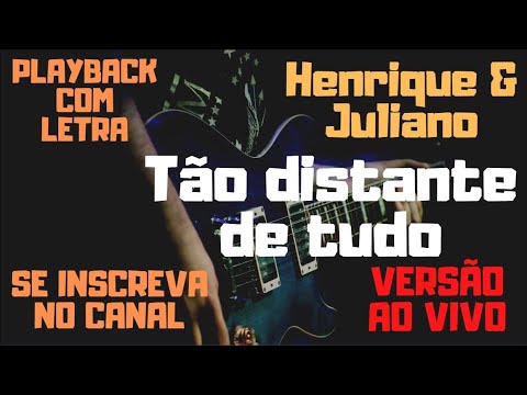 Tão Distante De Tudo - Henrique e Juliano