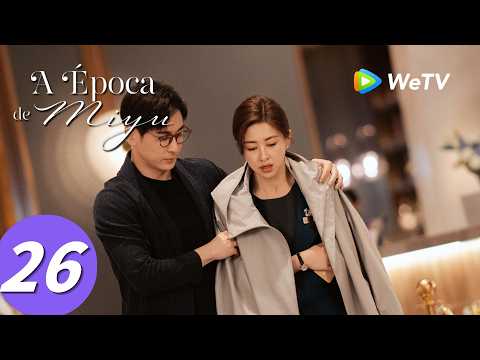 【A Época de Miyu】Episódio 26 (The Epoch of Miyu) Zhong Han Liang e Zhu Zhu | WeTV
