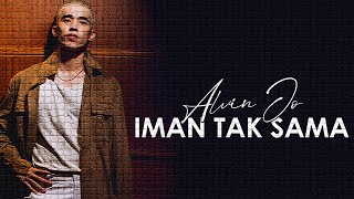Download lagu Iman Tak Sama - Alvin Jo [Lirik] mp3