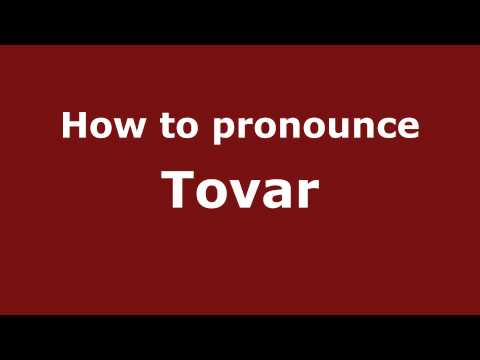 How to Pronounce Tovar - PronounceNames.com
