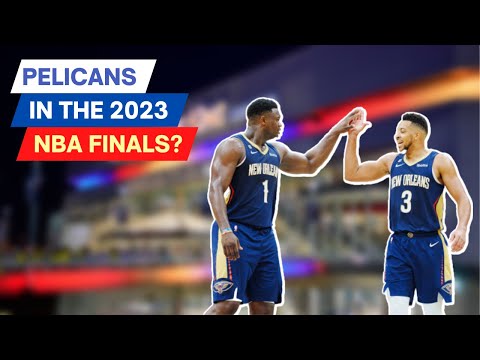 Can the New Orleans Pelicans make the 2023 NBA Finals?