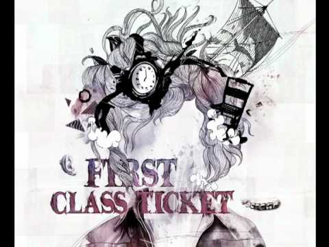 First Class Ticket - Can't Bite My Tongue No Longer