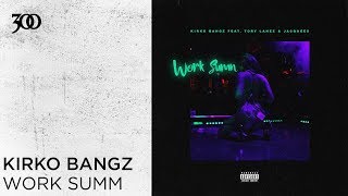 Kirko Bangz - Work Summ | 300 Ent (Official Audio)