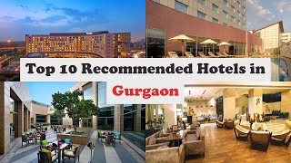 Top 10 Recommended Hotels In Gurgaon | Top 10 Best 5 Star Hotels In Gurgaon