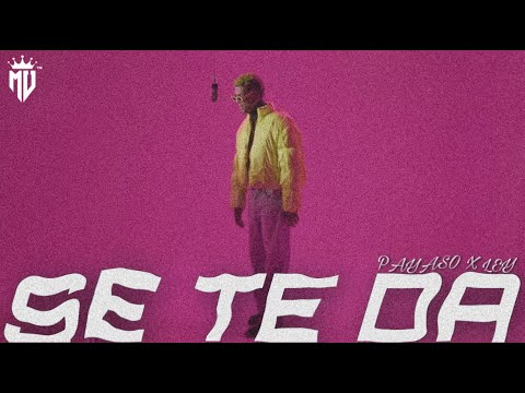 PAYASO X LEY - SE TE DA (AUDIO OFFICIAL)