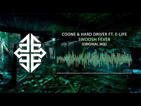 Coone & Hard Driver Ft. E-Life - Swoosh Fever (Original Mix)