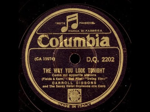 Carroll Gibbons & The Savoy Hotel Orpheans - The Way You Look Tonight (High Quality)